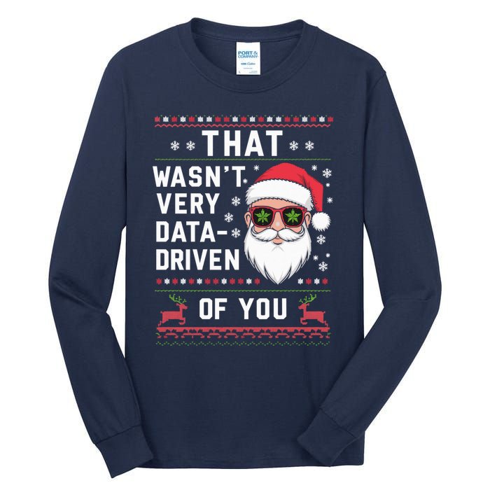 That WasnT Very Data Driven Of You Christmas Xmas Pajamas Tall Long Sleeve T-Shirt