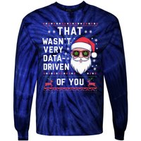 That WasnT Very Data Driven Of You Christmas Xmas Pajamas Tie-Dye Long Sleeve Shirt