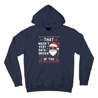 That WasnT Very Data Driven Of You Christmas Xmas Pajamas Tall Hoodie