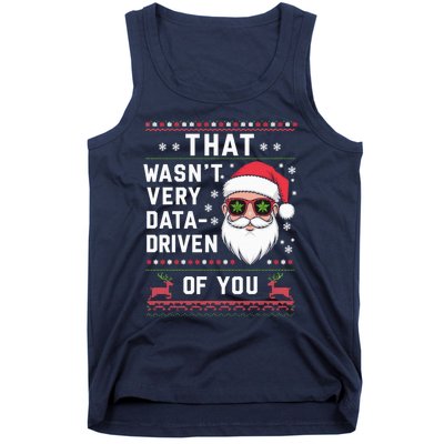 That WasnT Very Data Driven Of You Christmas Xmas Pajamas Tank Top