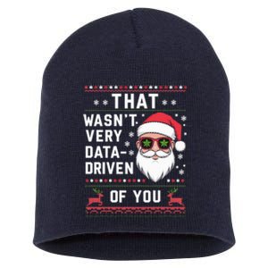 That WasnT Very Data Driven Of You Christmas Xmas Pajamas Short Acrylic Beanie