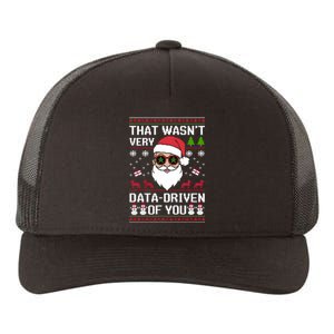 That WasnT Very Data Driven Of You Ugly Christmas Sweaters Yupoong Adult 5-Panel Trucker Hat