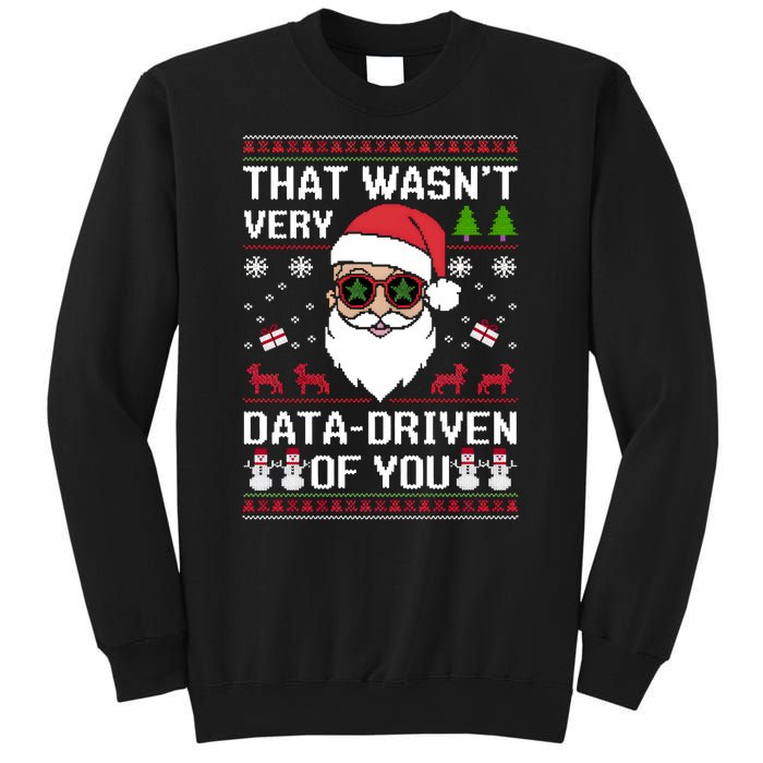 That WasnT Very Data Driven Of You Ugly Christmas Sweaters Sweatshirt