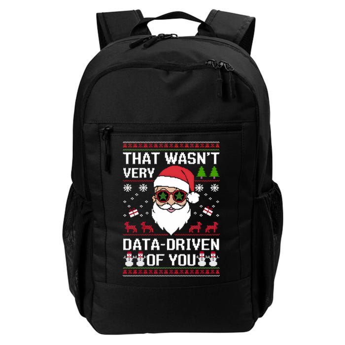 That WasnT Very Data Driven Of You Ugly Christmas Sweaters Daily Commute Backpack