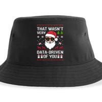 That WasnT Very Data Driven Of You Ugly Christmas Sweaters Sustainable Bucket Hat