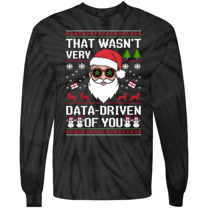 That WasnT Very Data Driven Of You Ugly Christmas Sweaters Tie-Dye Long Sleeve Shirt