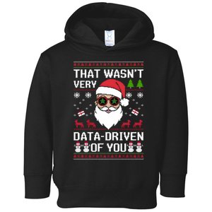 That WasnT Very Data Driven Of You Ugly Christmas Sweaters Toddler Hoodie