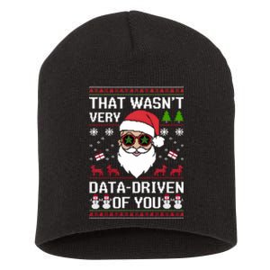 That WasnT Very Data Driven Of You Ugly Christmas Sweaters Short Acrylic Beanie