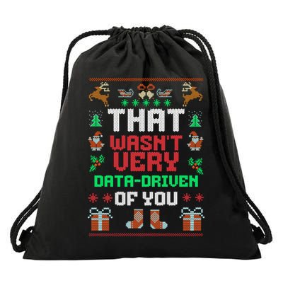 That WasnT Very Data Driven Of You Ugly Christmas Sweaters Drawstring Bag