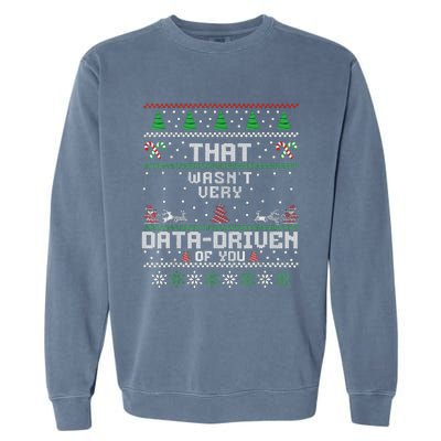 That WasnT Very Data Driven Of You Christmas Xmas Pajamas Garment-Dyed Sweatshirt