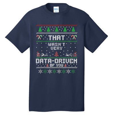 That WasnT Very Data Driven Of You Christmas Xmas Pajamas Tall T-Shirt