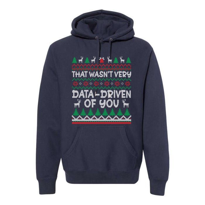 That WasnT Very Data Driven Of You Christmas Xmas Pajamas Premium Hoodie