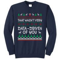 That WasnT Very Data Driven Of You Christmas Xmas Pajamas Tall Sweatshirt