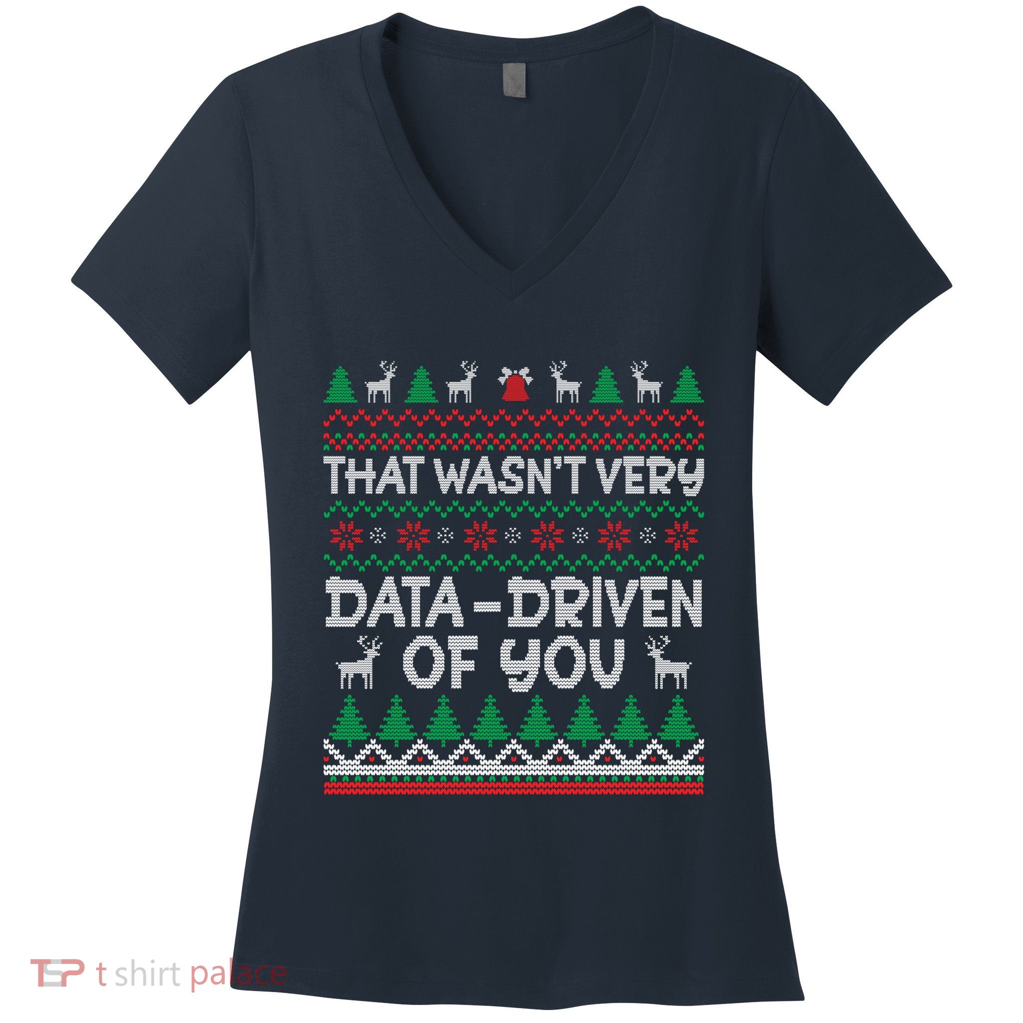 That WasnT Very Data Driven Of You Christmas Xmas Pajamas Women's V-Neck T-Shirt