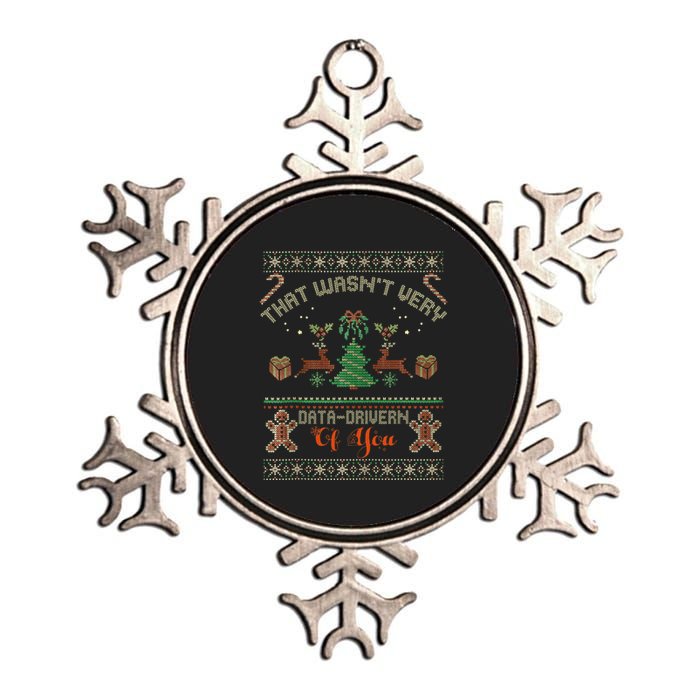 That WasnT Very Data Driven Of You Ugly Christmas Sweaters Metallic Star Ornament