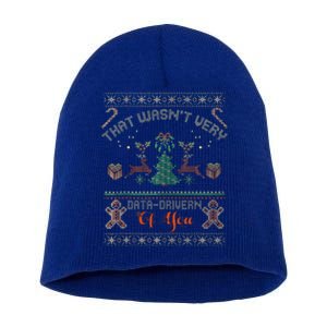 That WasnT Very Data Driven Of You Ugly Christmas Sweaters Short Acrylic Beanie