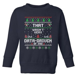 That WasnT Very Data Driven Of You Christmas Xmas Pajamas Toddler Sweatshirt