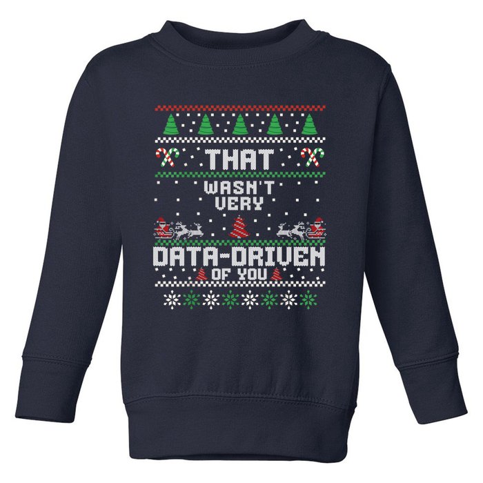 That WasnT Very Data Driven Of You Christmas Xmas Pajamas Toddler Sweatshirt