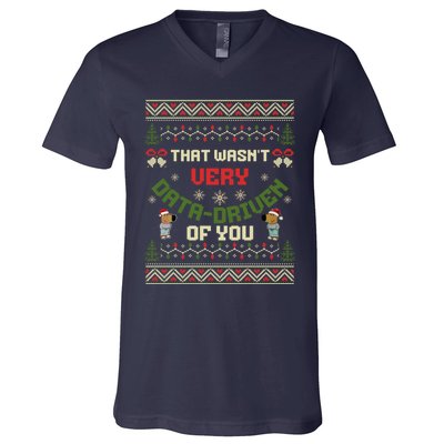 That WasnT Very Data Driven Of You Ugly Christmas Sweaters V-Neck T-Shirt