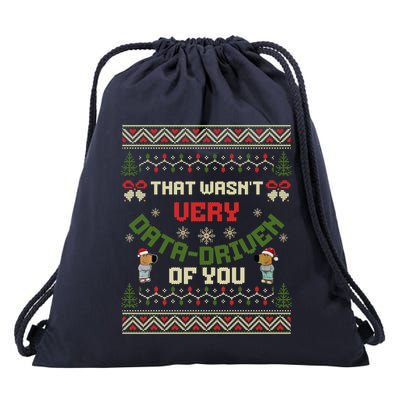 That WasnT Very Data Driven Of You Ugly Christmas Sweaters Drawstring Bag