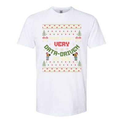 That WasnT Very Data Driven Of You Ugly Christmas Sweaters Softstyle CVC T-Shirt