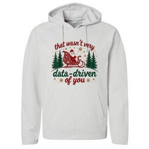 That WasnT Very Data Driven Of You Ugly Sweater Christmas Performance Fleece Hoodie