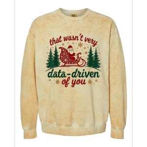 That WasnT Very Data Driven Of You Ugly Sweater Christmas Colorblast Crewneck Sweatshirt