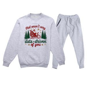 That WasnT Very Data Driven Of You Ugly Sweater Christmas Premium Crewneck Sweatsuit Set