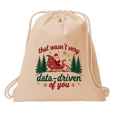 That WasnT Very Data Driven Of You Ugly Sweater Christmas Drawstring Bag