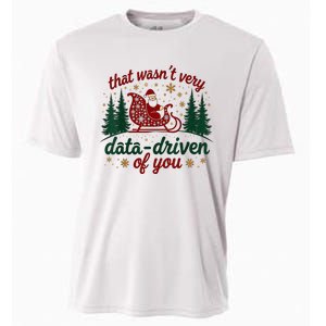 That WasnT Very Data Driven Of You Ugly Sweater Christmas Cooling Performance Crew T-Shirt