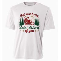 That WasnT Very Data Driven Of You Ugly Sweater Christmas Cooling Performance Crew T-Shirt