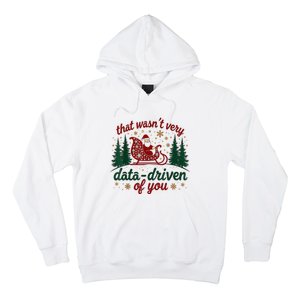 That WasnT Very Data Driven Of You Ugly Sweater Christmas Hoodie