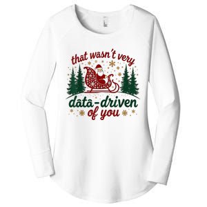 That WasnT Very Data Driven Of You Ugly Sweater Christmas Women's Perfect Tri Tunic Long Sleeve Shirt