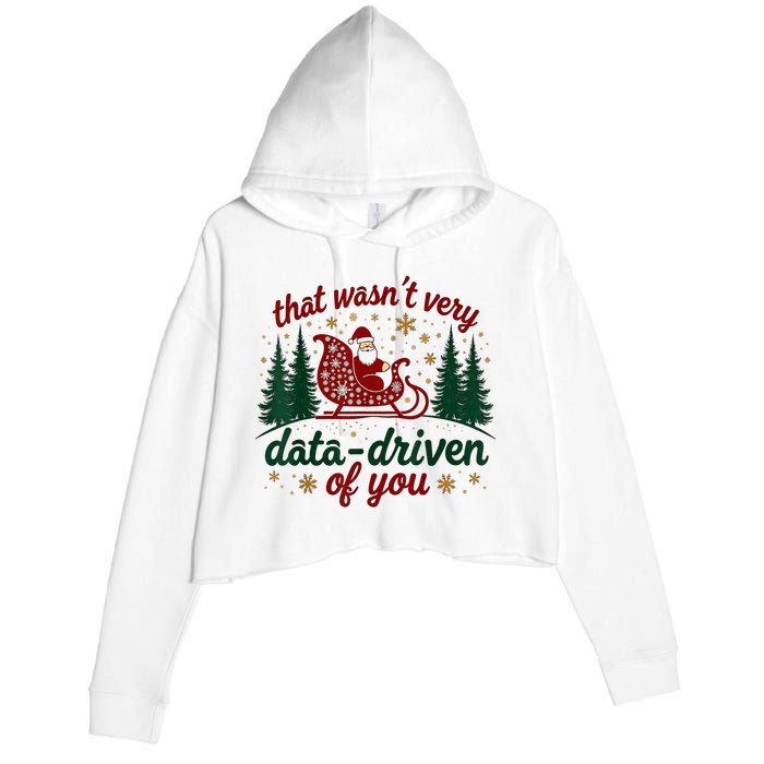 That WasnT Very Data Driven Of You Ugly Sweater Christmas Crop Fleece Hoodie