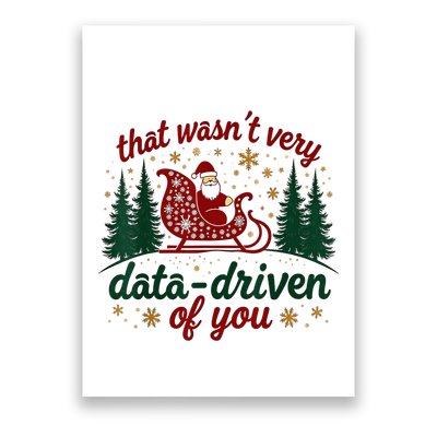 That WasnT Very Data Driven Of You Ugly Sweater Christmas Poster