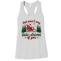 That WasnT Very Data Driven Of You Ugly Sweater Christmas Women's Racerback Tank