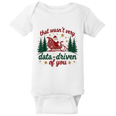 That WasnT Very Data Driven Of You Ugly Sweater Christmas Baby Bodysuit