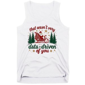 That WasnT Very Data Driven Of You Ugly Sweater Christmas Tank Top