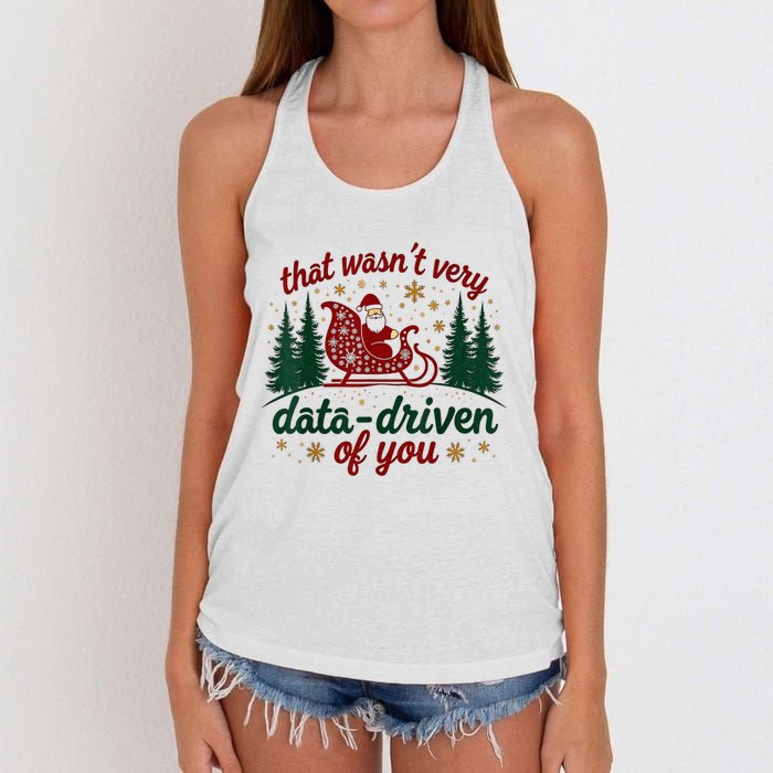 That WasnT Very Data Driven Of You Ugly Sweater Christmas Women's Knotted Racerback Tank