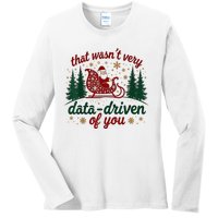 That WasnT Very Data Driven Of You Ugly Sweater Christmas Ladies Long Sleeve Shirt