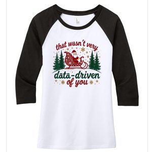 That WasnT Very Data Driven Of You Ugly Sweater Christmas Women's Tri-Blend 3/4-Sleeve Raglan Shirt