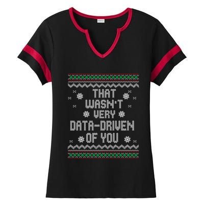 That WasnT Very Data Driven Of You Christmas Xmas Pajamas Ladies Halftime Notch Neck Tee