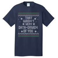 That WasnT Very Data Driven Of You Christmas Xmas Pajamas Tall T-Shirt