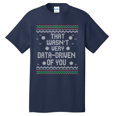 That WasnT Very Data Driven Of You Christmas Xmas Pajamas Tall T-Shirt