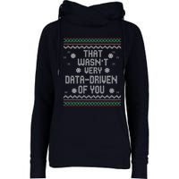 That WasnT Very Data Driven Of You Christmas Xmas Pajamas Womens Funnel Neck Pullover Hood