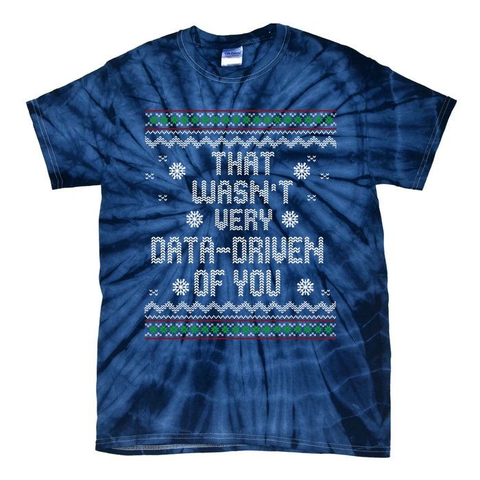 That WasnT Very Data Driven Of You Christmas Xmas Pajamas Tie-Dye T-Shirt