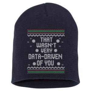 That WasnT Very Data Driven Of You Christmas Xmas Pajamas Short Acrylic Beanie