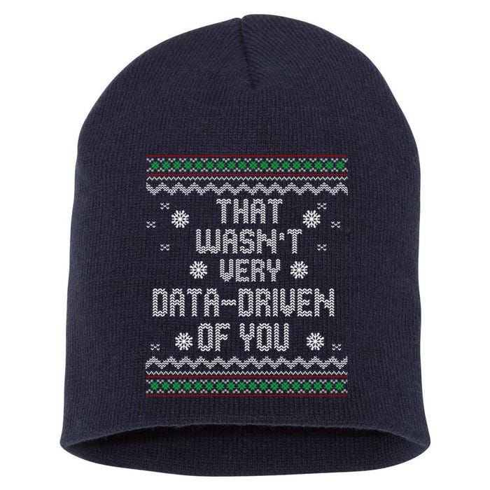 That WasnT Very Data Driven Of You Christmas Xmas Pajamas Short Acrylic Beanie