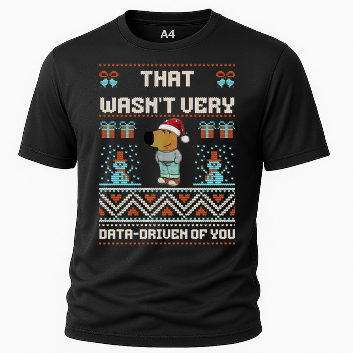 That WasnT Very Data Driven Of You Ugly Christmas Sweaters Cooling Performance Crew T-Shirt