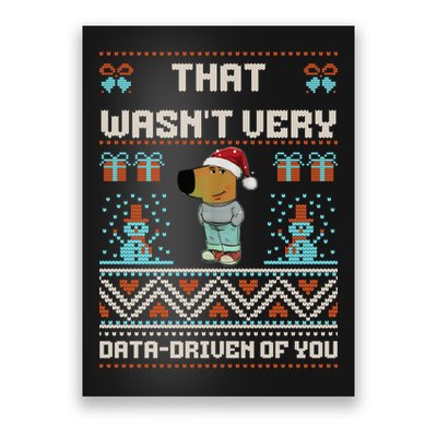 That WasnT Very Data Driven Of You Ugly Christmas Sweaters Poster